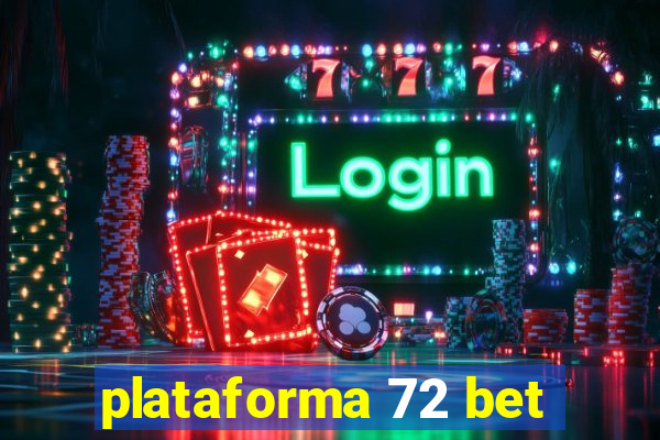 plataforma 72 bet